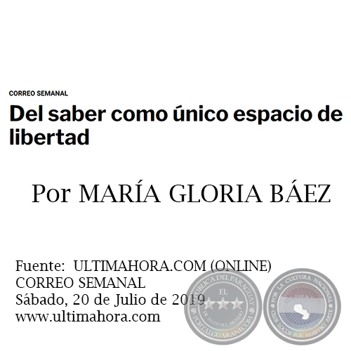 DEL SABER COMO ÚNICO ESPACIO DE LIBERTAD - Por MARÍA GLORIA BÁEZ - Sábado, 20 de Julio de 2019